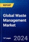 Global Waste Management Market (2022-2027) by Waste Type, Service Type, End-User, Geography, Competitive Analysis and the Impact of Covid-19 with Ansoff Analysis - Product Image