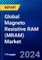 Global Magneto Resistive RAM (MRAM) Market (2023-2028) Competitive Analysis, Impact of Covid-19, Ansoff Analysis - Product Image