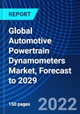 Global Automotive Powertrain Dynamometers Market, Forecast to 2029- Product Image