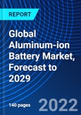 Global Aluminum-ion Battery Market, Forecast to 2029- Product Image