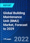 Global Building Maintenance Unit (BMU) Market, Forecast to 2029 - Product Thumbnail Image