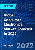 Global Consumer Electronics Market, Forecast to 2029- Product Image