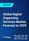 Global Digital Organizing Services Market, Forecast to 2029 - Product Thumbnail Image