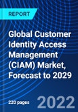 Global Customer Identity Access Management (CIAM) Market, Forecast to 2029- Product Image