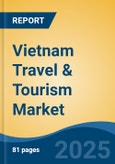 Vietnam Travel & Tourism Market, By Region, Competition, Forecast & Opportunities, 2020-2030F- Product Image