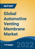 Global Automotive Venting Membrane Market, By Product Type By Nature By Application By Company, By Region, Forecast & Opportunities, 2027- Product Image