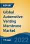 Global Automotive Venting Membrane Market, By Product Type By Nature By Application By Company, By Region, Forecast & Opportunities, 2027 - Product Image