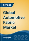 Global Automotive Fabric Market, By Vehicle Type By Application By Fabric Type By Company, By Region, Forecast & Opportunities, 2027- Product Image