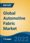 Global Automotive Fabric Market, By Vehicle Type By Application By Fabric Type By Company, By Region, Forecast & Opportunities, 2027 - Product Image