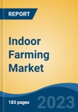 Indoor Farming Market - Global Industry Size, Share, Trends, Opportunity, and Forecast, 2018-2028F- Product Image