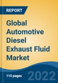 Global Automotive Diesel Exhaust Fluid Market, By Vehicle Type, By Component, By Supply Mode, By Company, By Region, Forecast & Opportunities, 2027- Product Image