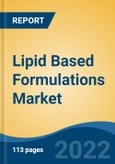 Lipid Based Formulations Market - Global Industry Size, Share, Trends, Opportunity and Forecast, 2017-2027 Segmented By Source of Lipids (Natural v/s Chemically Synthesized), By Application, By Distribution Channel, By Region- Product Image