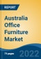 Australia Office Furniture Market, By Type By Point of Sale By Raw Material By Region, Competition Forecast & Opportunities, 2027 - Product Image