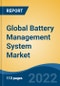 Global Battery Management System Market, By Battery Type By Topology By Type By Component By Application, By Region, Competition Forecast & Opportunities, 2027 - Product Image