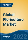 Global Floriculture Market, By Flower Type, By Distribution Channel, By Application, By End Use, By Region, Competition Forecast & Opportunities, 2027- Product Image