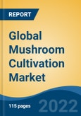 Global Mushroom Cultivation Market, By Type, By Raw Material, By Phase, By Form, By Application, By Company, By Region, Forecast & Opportunities, 2027- Product Image
