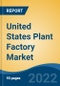 United States Plant Factory Market, By Facility Type (Greenhouses, Indoor Farms, Others {Shipping Containers, Building Based Plant Factory, etc.}), By Light (Artificial Light v/s Sunlight), By Growing System, By Type, By Region, Competition Forecast & Opportunities, 2027 - Product Thumbnail Image