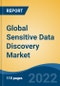 Global Sensitive Data Discovery Market, By Component By Deployment By Organization Size, By Application) By End-User Vertical By Company, By Region, Forecast & Opportunities, 2027 - Product Image