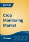 Crop Monitoring Market - Global Industry Size, Share, Trends, Opportunity, and Forecast, 2018-2028F - Product Thumbnail Image