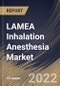 LAMEA Inhalation Anesthesia Market Size, Share & Industry Trends Analysis Report By Drug (Sevoflurane, Desflurane, Isoflurane, and Others), By Application (Maintenance and Induction), By Country and Growth Forecast, 2022 - 2028 - Product Thumbnail Image