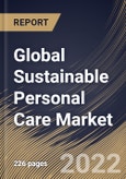 Global Sustainable Personal Care Market Size, Share & Industry Trends Analysis Report By Nature (Organic and Natural & Green), By Sales Channel, By Type (Skin Care, Hair Care, Oral Care, Hygiene Products), By Regional Outlook and Forecast, 2022-2028- Product Image