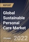 Global Sustainable Personal Care Market Size, Share & Industry Trends Analysis Report By Nature (Organic and Natural & Green), By Sales Channel, By Type (Skin Care, Hair Care, Oral Care, Hygiene Products), By Regional Outlook and Forecast, 2022-2028 - Product Thumbnail Image