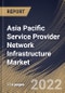 Asia Pacific Service Provider Network Infrastructure Market Size, Share & Industry Trends Analysis Report By Enterprise Size (Large Enterprises and Small & Medium Enterprises), By Industry, By Technology, By Country and Growth Forecast, 2022 - 2028 - Product Thumbnail Image