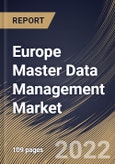 Europe Master Data Management Market Size, Share & Industry Trends Analysis Report By Component (Solution and Services), By Vertical, By Organization size (Large On-premise and SMEs), By Deployment Mode, By Country and Growth Forecast, 2022 - 2028- Product Image