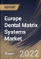 Europe Dental Matrix Systems Market Size, Share & Industry Trends Analysis Report By Type, By End Use (Hospitals & Dental Clinics, Dental Laboratories, and Dental Academic & Research Institutes), By Country and Growth Forecast, 2022 - 2028 - Product Thumbnail Image