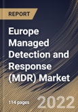Europe Managed Detection and Response (MDR) Market Size, Share & Industry Trends Analysis Report By Security Type, By Deployment Mode (Cloud and On-premise), By Organization Size, By Vertical, By Country and Growth Forecast, 2022 - 2028- Product Image