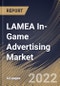LAMEA In-Game Advertising Market Size, Share & Industry Trends Analysis Report By Device Type (PC/Laptop, and Smartphone/Tablet), By Type (Static Ads, Dynamic Ads, and Averaging), By Country and Growth Forecast, 2022 - 2028 - Product Image