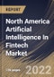 North America Artificial Intelligence In Fintech Market Size, Share & Industry Trends Analysis Report By Component (Solutions and Services), By Deployment (On-premise and Cloud), By Application, By Country and Growth Forecast, 2022-2028 - Product Thumbnail Image