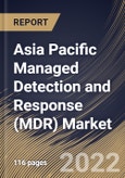 Asia Pacific Managed Detection and Response (MDR) Market Size, Share & Industry Trends Analysis Report By Security Type, By Deployment Mode (Cloud and On-premise), By Organization Size, By Vertical, By Country and Growth Forecast, 2022 - 2028- Product Image