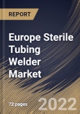 Europe Sterile Tubing Welder Market Size, Share & Industry Trends Analysis Report By Mode (Automatic and Manual), By Application (Blood Processing, Diagnostic Laboratories, Biopharmaceutical, and Others), By End Use, By Country and Growth Forecast, 2022 - 2028- Product Image