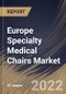 Europe Specialty Medical Chairs Market Size, Share & Industry Trends Analysis Report By Product (Rehabilitation, Treatment, and Examination), By Country and Growth Forecast, 2022 - 2028 - Product Thumbnail Image