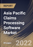 Asia Pacific Claims Processing Software Market Size, Share & Industry Trends Analysis Report By Component (Software and Services), By Enterprise Size, By End User (Insurance Companies, Insurance Intermediaries, Agents & Brokers), By Country and Growth Forecast, 2022 - 2028- Product Image