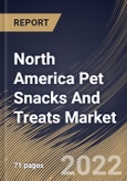 North America Pet Snacks And Treats Market Size, Share & Industry Trends Analysis Report By Product (Eatable and Chewable), By Distribution Channel, By Animal Type (Dog, Cat, and Others), By Country and Growth Forecast, 2022 - 2028- Product Image