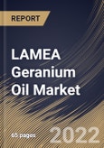 LAMEA Geranium Oil Market Size, Share & Industry Trends Analysis Report By Nature, By Application, By Distribution Channel (B2B Sales, Hypermarkets/Supermarkets, Specialty Stores, and Online Retail), By Country and Growth Forecast, 2022 - 2028- Product Image