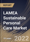 LAMEA Sustainable Personal Care Market Size, Share & Industry Trends Analysis Report By Nature (Organic and Natural & Green), By Sales Channel, By Type (Skin Care, Hair Care, Oral Care, Hygiene Products), By Country and Growth Forecast, 2022 - 2028- Product Image
