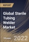 Global Sterile Tubing Welder Market Size, Share & Industry Trends Analysis Report By Mode (Automatic and Manual), By Application (Blood Processing, Diagnostic Laboratories, Biopharmaceutical, and Others), By End Use, By Regional Outlook and Forecast, 2022-2028 - Product Image