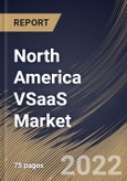 North America VSaaS Market Size, Share & Industry Trends Analysis Report By Vertical (Commercial, Infrastructure, Residential, Military & Defense, Public Facilities, and Industrial), By Type, By Country and Growth Forecast, 2022 - 2028- Product Image