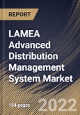 LAMEA Advanced Distribution Management System Market Size, Share & Industry Trends Analysis Report By Offering, By Functionality, By Deployment Mode (Cloud and On-premise), By Organization, By End User, By Country and Growth Forecast, 2022 - 2028- Product Image