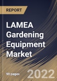 LAMEA Gardening Equipment Market Size, Share & Industry Trends Analysis Report By End use (Commercial/Government and Residential), By Product, By Sales Channel, By Country and Growth Forecast, 2022 - 2028- Product Image