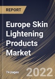 Europe Skin Lightening Products Market Size, Share & Industry Trends Analysis Report By Product (Creams, Cleanser, Mask, and Others), By Nature (Synthetic, Natural, and Organic), By Country and Growth Forecast, 2022 - 2028- Product Image