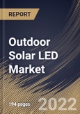 Outdoor Solar LED Market Size, Share & Industry Trends Analysis Report By Application (Street Lights, Garden Lights, Floodlights, Area Lights, and Spot Lights), By End Use, By Wattage, By Regional Outlook and Forecast, 2022-2028- Product Image