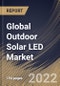Global Outdoor Solar LED Market Size, Share & Industry Trends Analysis Report By Application (Street Lights, Garden Lights, Floodlights, Area Lights, and Spot Lights), By End Use, By Wattage, By Regional Outlook and Forecast, 2022-2028 - Product Image