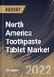 North America Toothpaste Tablet Market Size, Share & Industry Trends Analysis Report By Distribution Channel (Online, Hypermarkets/Supermarket, Pharmacy & Drug stores), By Product Type (Fluoride-based and Fluoride Free), By Country and Growth Forecast, 2022 - 2028 - Product Image