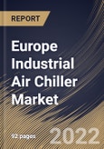 Europe Industrial Air Chiller Market Size, Share & Industry Trends Analysis Report By Function (Stationary and Transport), By Type, By Industry (Pharmaceutical, Food & Beverage, Oil & Gas, Utility & Power), By Country and Growth Forecast, 2022 - 2028- Product Image