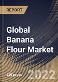 Global Banana Flour Market Size, Share & Industry Trends Analysis Report By Nature (Conventional and Organic), By Processing, By Form (Unripen and Ripen), By Distribution Channel, By End-use, By Regional Outlook and Forecast, 2022-2028- Product Image