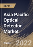 Asia Pacific Optical Detector Market Size, Share & Industry Trends Analysis Report By Type (Extrinsic and Intrinsic), By Sensor Type, By End Use (Consumer Electronics, Medical, Automotive, Industrial), By Country and Growth Forecast, 2022 - 2028- Product Image